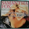 Samantha FOX: Naughty Girls (Need Love Too)Specially re-mixed. USA 7". Check video.