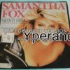 Samantha FOX: Naughty Girls (Need Love Too)Specially re-mixed. USA 7". Check video.