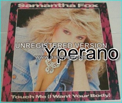 SAMANTHA FOX: Touch Me (I Want Your Body) Classic song her biggest hit. Super cover picture 7". Check video. HIGHLY RECOMMENDED