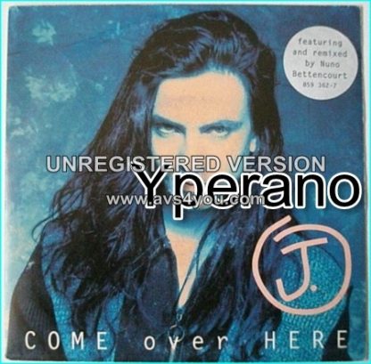 J: Come Over Here 7" with Nuno Bettencourt the Extreme guitarist who has also re-mixed this. AnM records PROMO