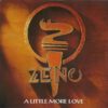 ZENO: A Little More Love 7". Zen Roth on guitars brother of Uli Roth (ex Scorpions). Check VIDEO