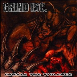 GRIND INC.: Inhale the Violence CD Non boring and very entertaining Death metal. Check VIDEO