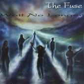 The FUSE: Wait No Longer CD Super RARE 13 songs. Seriously good progressive rock/pop/folk CD. Yperano bargainAudio samples