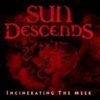 SUN DESCENDS Incinerating The Meek CDEx EXHUMER. For fans of old DARK ANGEL, KREATOR, SLAYER, DESTRUCTION