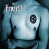 The FROZEN: Zero CD self produced. VERY IMPRESSIVE ROCK. Hard melodic. Check AUDIO SAMPLES Highly recommended