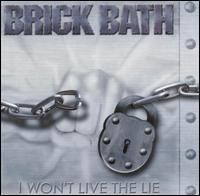 BRICK BATH: I Wont Live The Lie CD This cd owns incredible NON-repetitive Testament, Pantera. Check samples
