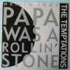 The TEMPTATIONS: Papa was a rollin' stone (Remix 1987) + Ain't too proud to beg 7" !