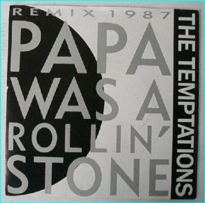 The TEMPTATIONS: Papa was a rollin' stone (Remix 1987) + Ain't too proud to beg 7" !