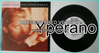 Peter CETERA: One Good Woman + One More Story 7" [Top A.O.R] Check video