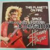 Sammy HAGAR: This Planet is one fire (Burn in Hell) 7" + Space Station No.5 (LIVE) s.