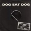 DOG EAT DOG: Step right in 12". 4 tracks - 20 minutes. s