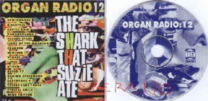 Organ Radio 12 CD The Shark That Suzie Ate. No back. Underground Metal, heavy hitting rock compilation.