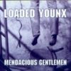 LOADED YOUNX: Mendacious Gentlemen CD Digi pack [metallic meltdown] ..