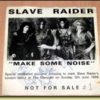SLAVE RAIDER: Make Some Noise 1988 Promo 7". Special numbered souvenir pressing
