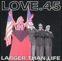 LOVE.45: Larger Than Life CD [Alternative, Pop, Rock, hard rock + Elvis Presley cover] ..