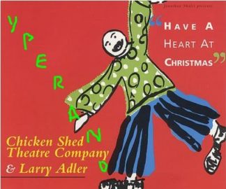 CHICKEN SHED THEATRE COMPANY & LARRY ADLER: Have A Heart At Christmas CD Check video