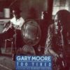 GARY MOORE: Too Tired CD 20 minutes - 4 songs (2 Live At Hammersmith Odeon). Highly recommended. Check video
