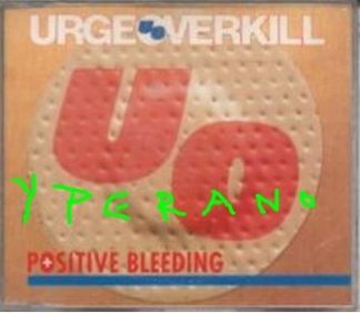 URGE OVERKILL: Positive Bleeding CD single. Check video