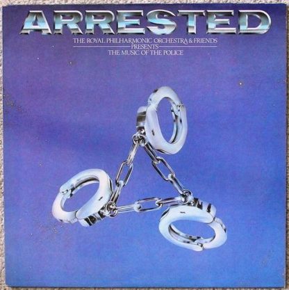 The Royal Philharmonic Orchestra & Friends: Arrested (The Music Of The Police) 1983 UK. Thin Lizzy, Deep Purple members etc.