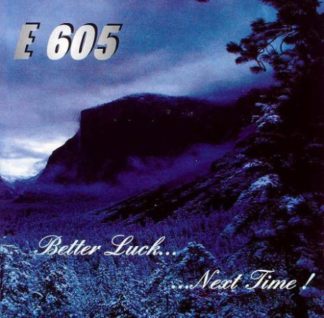 E 605: Better LuckNext Time CD [Melodic Death/Thrash Metal] Check samples