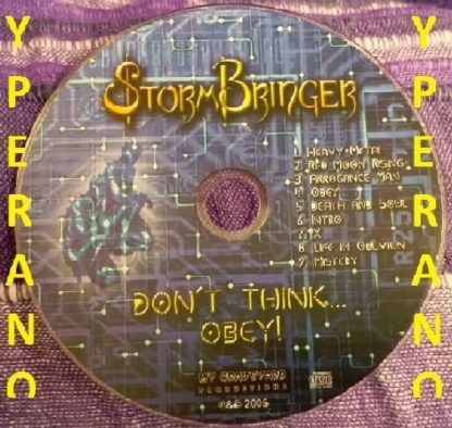 STORMBRINGER: Don't think obey CD. Similar to IRON MAIDEN, WARLOCK, HELLION, WHITE SKULL. Check samples
