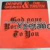 DENNIS GREAVES & THE TRUTH: God gave Rock & roll To You 7" Check videos