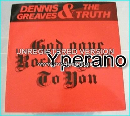 DENNIS GREAVES & THE TRUTH: God gave Rock & roll To You 7" Check videos