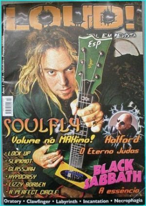 Loud magazine, Soulfly, Halford, Black Sabbath, Lock Up, Slipknot, Hypocrisy, Lizzy Borden, A perfect circle